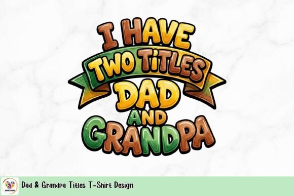 Dad & Grandpa Titles T-Shirt Design: A Playful Creative Asset